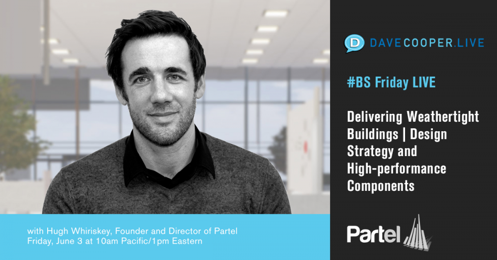 BS Friday LIVE - Delivering Weathertight Buildings with Hugh Whiriskey of Partel